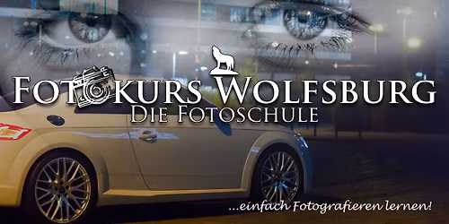 Fotokurs - WOLFSBURG ERLEBEN!