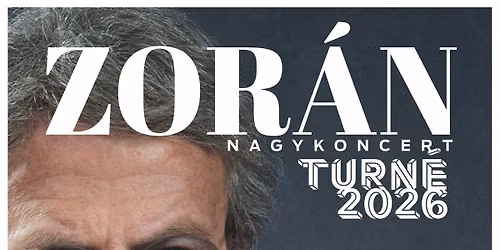 Zor\u00e1n Nagykoncert Turn\u00e9 2026 \/ Kiskunmajsa