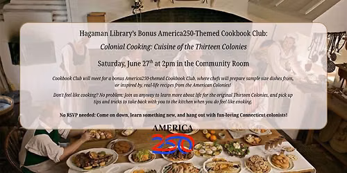Hagaman Library's Special America250-Themed Cookbook Club: Colonial Recipes and Cooking