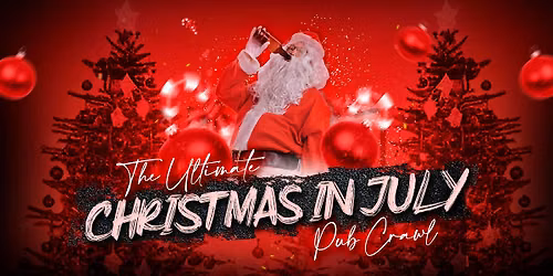The ULTIMATE Christmas In July Pub Crawl | Saturday 25 July | Sydney