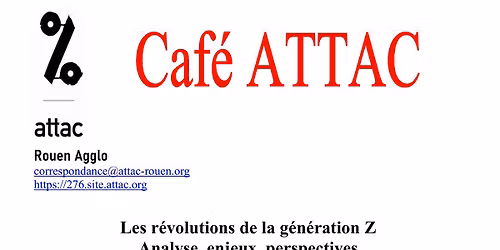 Caf\u00e9 ATTAC Rouen - Les r\u00e9volutions de la g\u00e9n\u00e9ration Z
