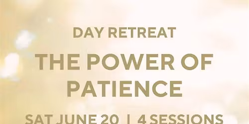 Day Retreat: The Power of Patience