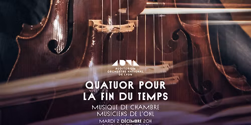 Musique de chambre - Quatuor pour la fin du temps - Musiciens de l\u2019ONL