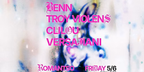 B E N N, Troy Violens, Clilou, Versajiani \/\/\/ Club Night