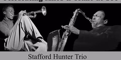 Stafford Hunter Trio at \u30b0\u30e9\u30d0\u30fc\u90b8 JAZZ LIVE: Special Live: Miles Davis and John Coltrane at 100