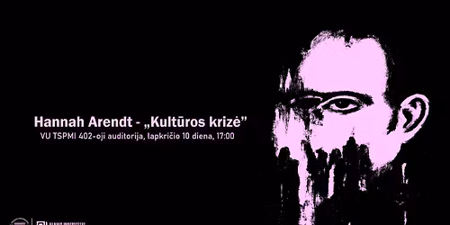 SMD filosofijos seminaras: Hannah Arendt \u201eKult\u016bros kriz\u0117\u201c
