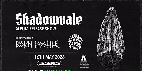 Shadowvale - Album Release Show with Born Hostile and Luna And The Lime Slices @ Legends, Mansfield