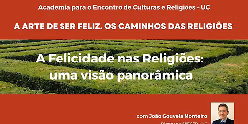 Col\u00f3quio APECER \u00abA Felicidade nas Religi\u00f5es: uma vis\u00e3o panor\u00e2mica\u00bb, com Jo\u00e3o Gouveia Monteiro