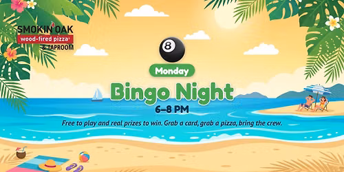 Bingo Night at Smokin' Oak Pizza - Mondays at 6pm!