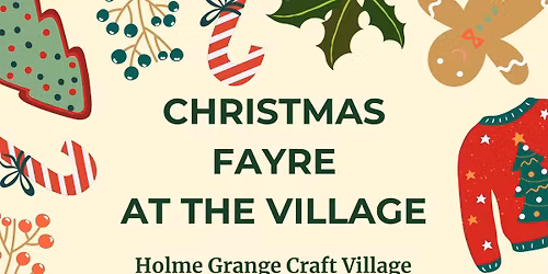 Holme Grange Craft Village Christmas Fayre