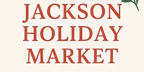 Jackson Holiday Market (Holdiay Fest Weekend)