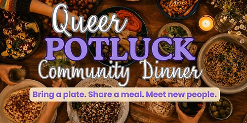 Queer Potluck Community Dinner