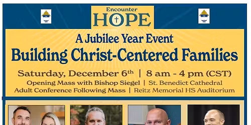 Encounter Hope! Building Christ-Centered Families A Jubilee Year of Hope 