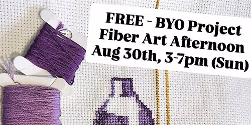 FREE - BYO Project Fiber Art Afternoon