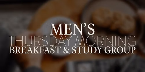 Men's Thursday Morning Breakfast & Study Group