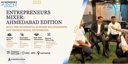 Entrepreneur's Mixer Ahmedabad \u2014 Curated Networking for Serious Founders