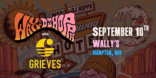 Wax + DJ Hoppa with Grieves at Wally's | Hampton, NH