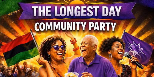 JUNETEENTH & THE LONGEST DAY COMMUNITYN PARTY