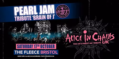 Pearl Jam Tribute (Brain Of J) + Alice In Chains UK