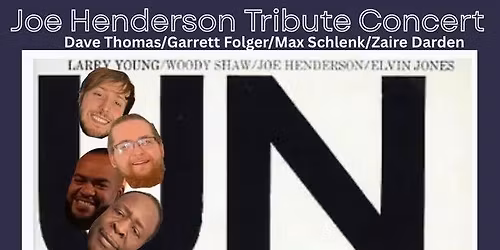 Joe Henderson Tribute Concert ft. Dave Thomas, Garrett Folger, Max Schlenk, Zaire Darden