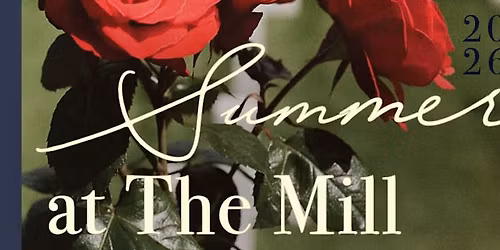 Summer at The Mill 2026