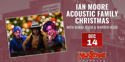 Ian Moore\u2019s Acoustic Family Christmas I LIVE at Main Street Crossing