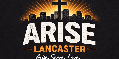 Arise Lancaster