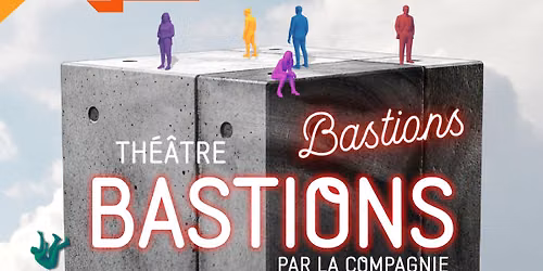 BASTIONS, par la cie Et Rebelote \u00b7 B\u00e9thune (62)