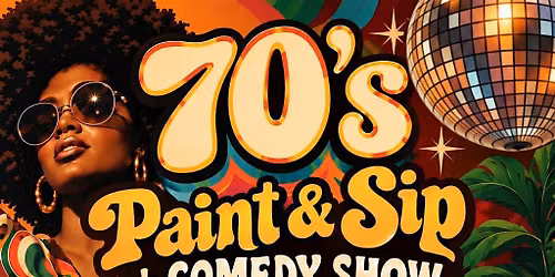 70s theme paint and sip comedy show