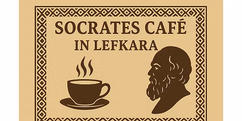 Socrates Cafe Lefkara - Conversations That Matters