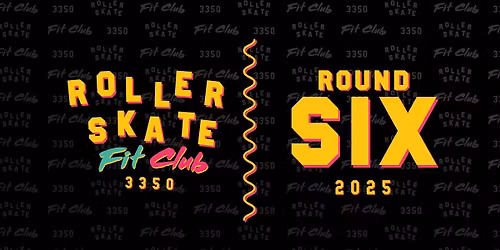 Roller Skate Fit Club Round 6 2025!