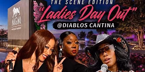 THE SCENE EDITION "Ladies Day Out" @DIABLO'S CANTINA