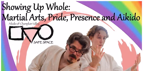 Showing Up Whole: Martial Arts, Pride, Presence and Aikido