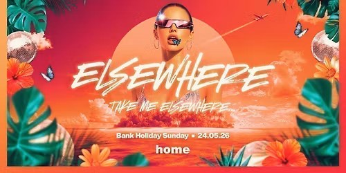 ELSEWHERE *\u00a33.50 DBLS & \u00a31 TICKETS* Bank Holiday Sunday 24th May @ Home \ud83d\udd76\ufe0f