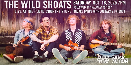 The Wild Shoats followed by Square Dance with JoeBass & Friends