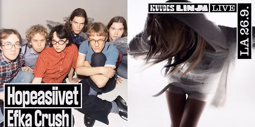 Hopeasiivet + Efka Crush @ Kuudes Linja 26.9.