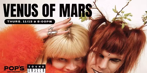 VENUS OF MARS at Pop's Art Theater | Post-film perfromance with Venus De Mars