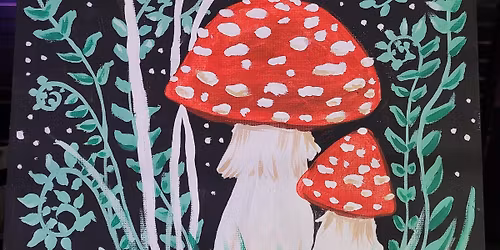 Paint n Sip Night: Wonderland Mushroom