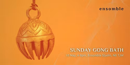 Gong Bath - Sunday 10 May