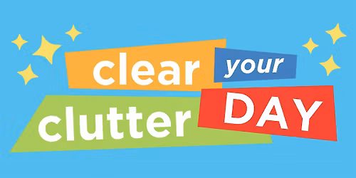 Copy of Clear Your Clutter Day