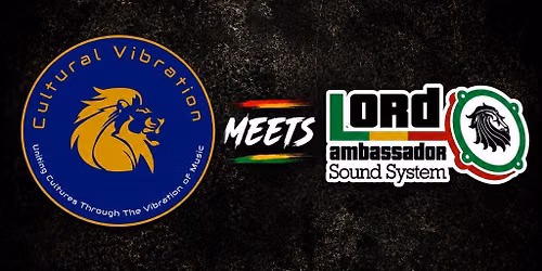 Cultural Vibration Meets Lord Ambassador Sound System