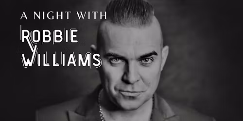 An Evening with Robbie Williams