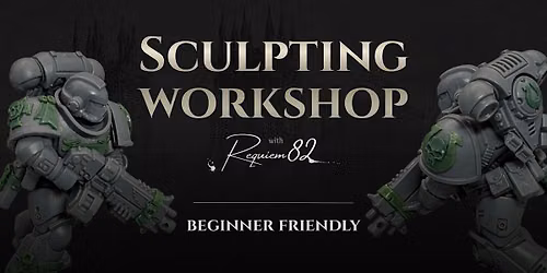 Greenstuff Sculpting Workshop | Beginners