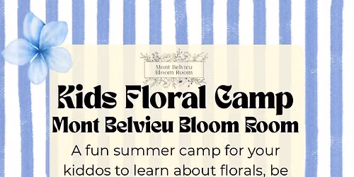Kids Floral Camp- Mont Belvieu Bloom Room