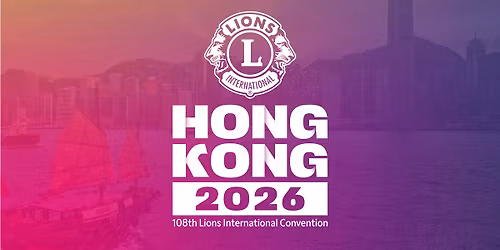 108th Lions International Convention - Hong Kong
