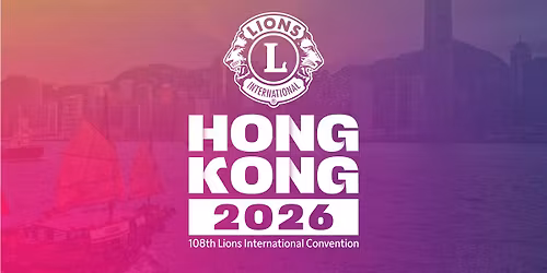 108th Lions International Convention - Hong Kong