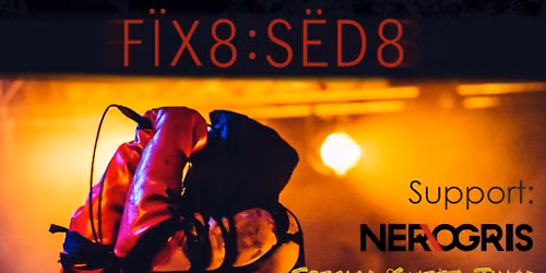 FIX8:SED8 - RET(R)OUR 2026 - Support: NEROGRIS & JIHAD