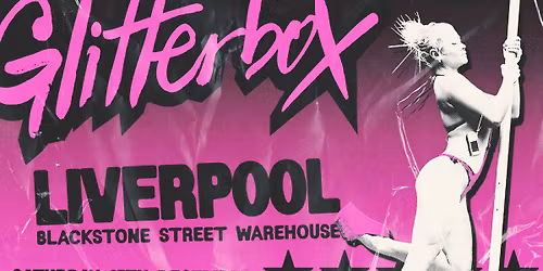 Glitterbox Liverpool - Sat 27th December - Blackstone Street Warehouse.