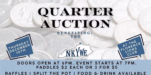 Quarter Auction: TBD: LOOKING FOR A CHARITY TO HOST!