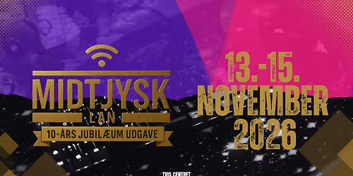 midtjyskLAN - 10 \u00e5rs jubil\u00e6um udgave